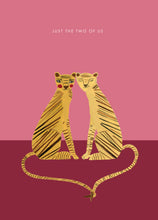 Load image into Gallery viewer, Tiger Just The Two Of Us Greetings Card